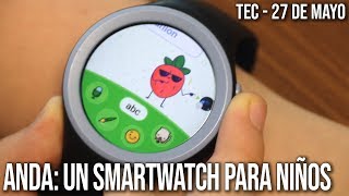 Anda Watch: Un reloj inteligente para niños - YouTube