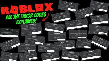 Roblox all the Error Codes Explained!