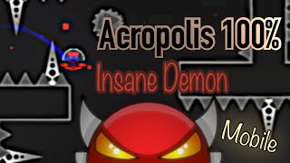 [60hz Mobile] Acropolis 100% by: Zobros | Insane Demon