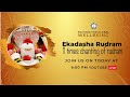 Ekadasha Rudram | 11 Times Chanting of Rudram