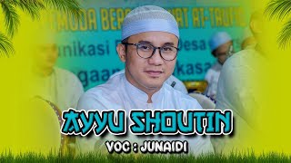 AYYU SHOUTIN - VOC : JUNAIDI - MAJELIS PEMUDA BERSHOLAWAT AT-TAUFIQ