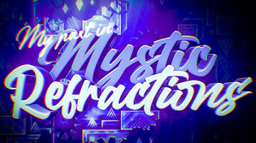 My Part in MYSTIC REFRACTIONS! (Geometry Dash 2.11)