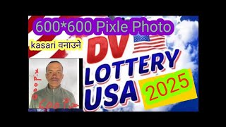 How to make photo for EDV programme ,Dv lottery ko lagi 600*600 pixel ko photokasari banauneEDV2025