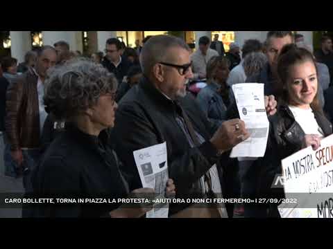 CARO BOLLETTE, TORNA IN PIAZZA LA PROTESTA: «AIUTI ORA O NON CI FERMEREMO» | 27/09/2022