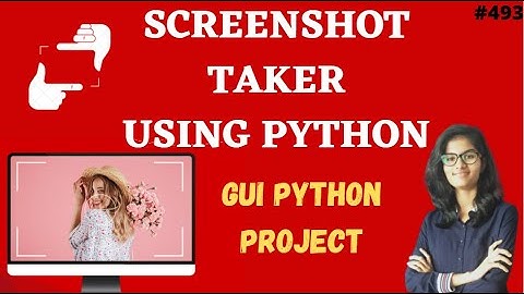 Screenshot taker using python | python project for beginners| python project tutorial
