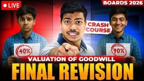 FINAL REVISION 🔴LIVE | GOODWILL: NATURE & VALUATION | CLASS 12 ACCOUNTANCY | BOARD EXAM 2026
