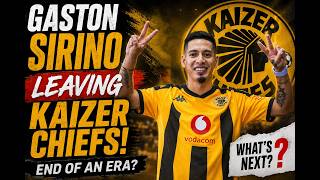 Gaston Sirino LEAVES KAIZER CHIEFS