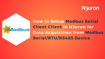 How to Setup Modbus Serial Client in N3uron for Data Acquisition from Modbus Serial/RTU/RS485 Device