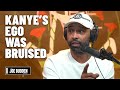 Kanye's Ego Was Bruised | The Joe Budden Podcast