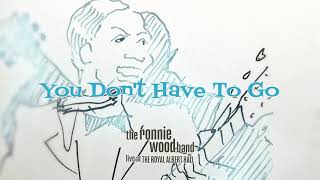 Video thumbnail of "The Ronnie Wood Band - You Don't Have To Go (ft. Mick Taylor) (Live at the Royal Albert Hall)"