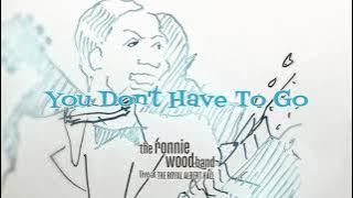Download lagu The Ronnie Wood Band - You Don't Have To Go (ft. Mick Taylor) (Live at the Royal Albert Hall)
