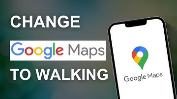 How to change google maps to walking