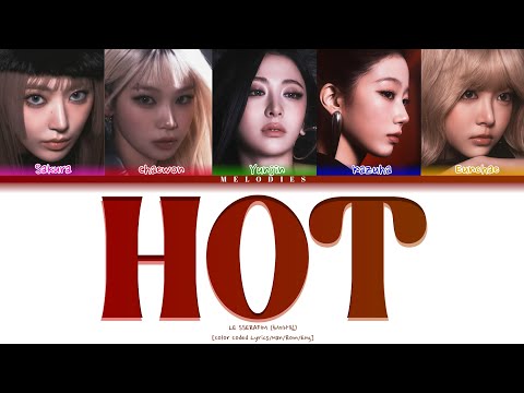 LE SSERAFIM (르세라핌) - HOT [Color Coded Lyrics]
