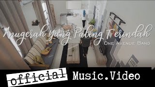 🔵ANUGERAH YANG PALING TERINDAH | ONE AVENUE BAND | OFFICIAL MUSIC VIDEO