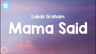 Lukas Graham - Mama Said (lyrics) when mama said that it was ok mama said that it was quite alright