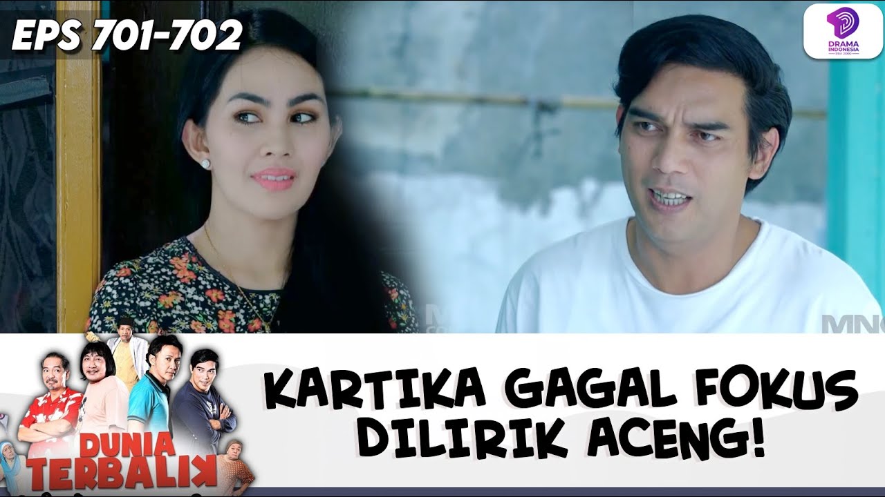 SALTING GAGAL FOKUS! KARTIKA KEGANGGU SAAT ACENG MELIRIK!! | DUNIA TERBALIK | EPS.701-702 (5/5)
