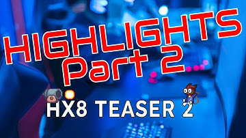 Hx8 Teaser 2 Highlights! (part 2)