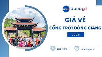 Bảng giá Vé Cổng Trời Đông Giang 2025 | DANAGO™ Travel
