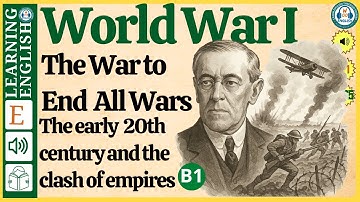 World War I  ⭐ learn english through stories (Graded Reader Level B1)