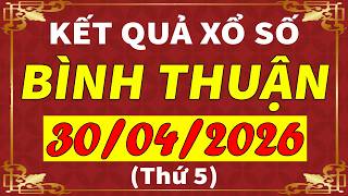 Xổ số Bình Thuận ngày 30 tháng 4 | XSBTH - KQXSBTH - SXBTH | Xổ số kiến thiết Bình Thuận hôm nay