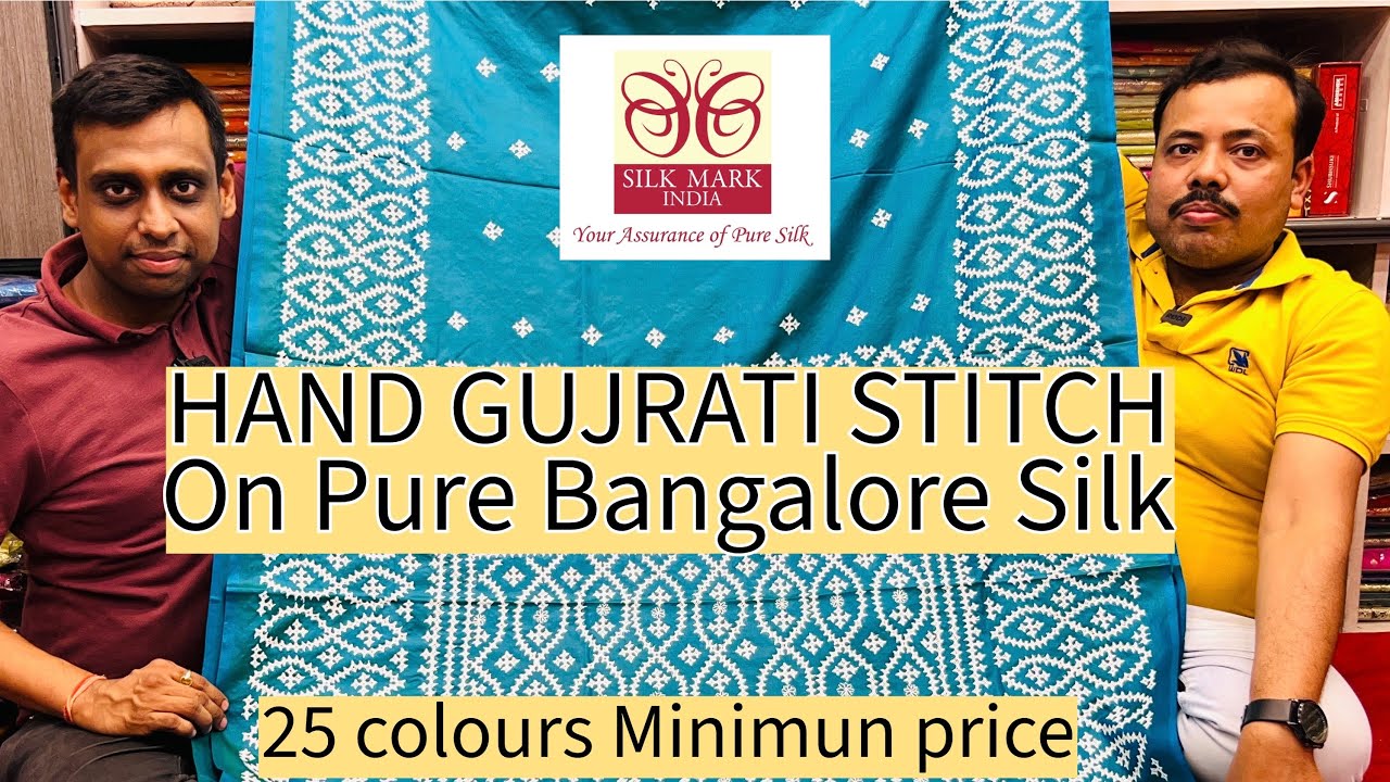 HAND GUJRATI STITCH ON PURE BANGALORE SILK | WITH SILKMARK | 25 colours | Minimum price |