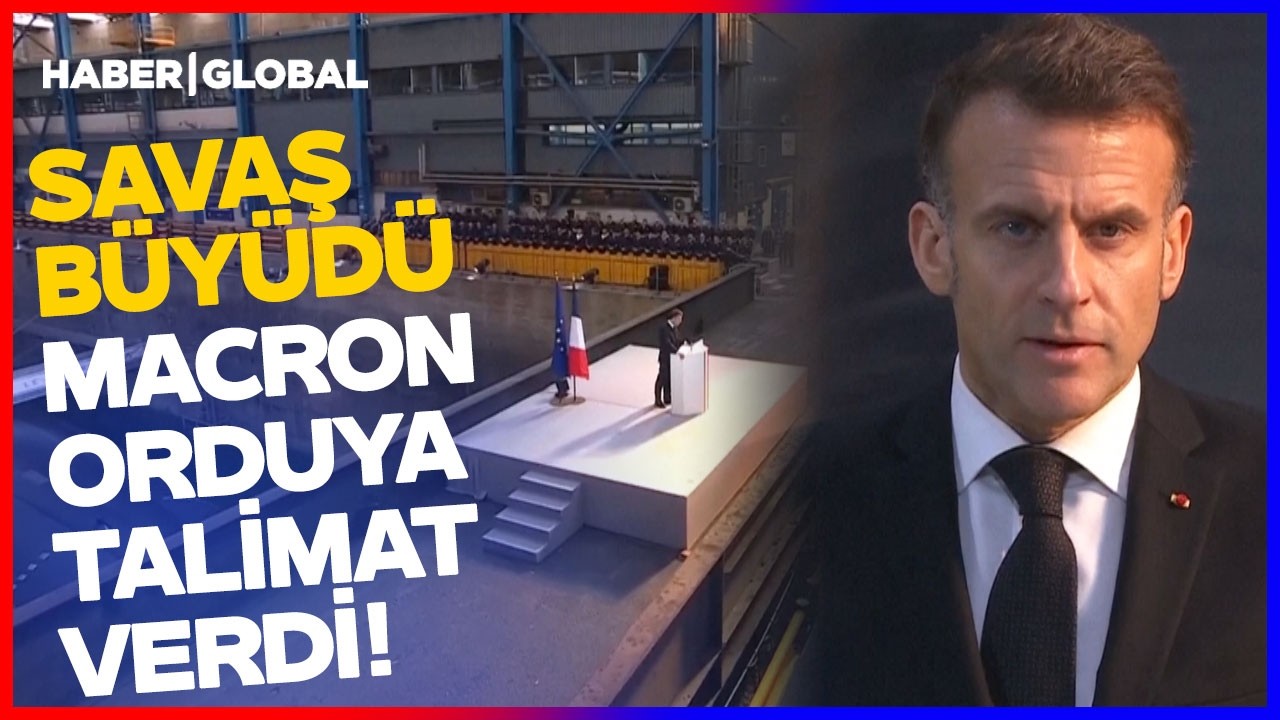 Savaş Büyüdü Fransa'dan Nükleer Hamle Geldi! Macron Orduya Talimat Verdi