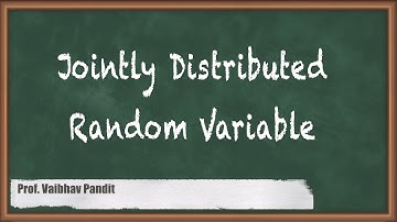 Jointly Distributed Random Variables
