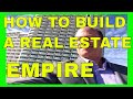 How To Build A Real Estate Empire