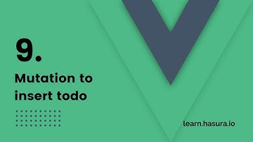 9. Mutation to insert todo