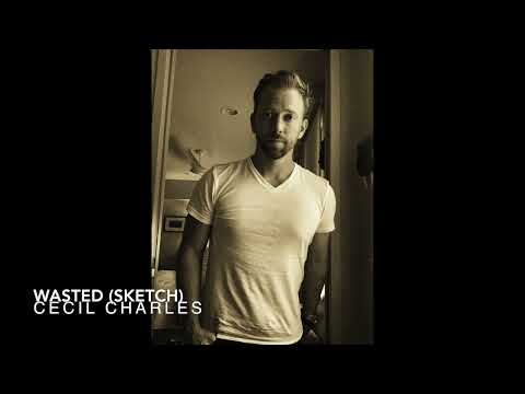 'Wasted' - original song sketch by Cecil Charles