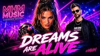 Dreams are Alive – MHM 🔥 | 90s Eurodance Style 2026