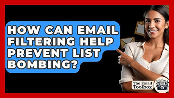 How Can Email Filtering Help Prevent List Bombing? - TheEmailToolbox.com