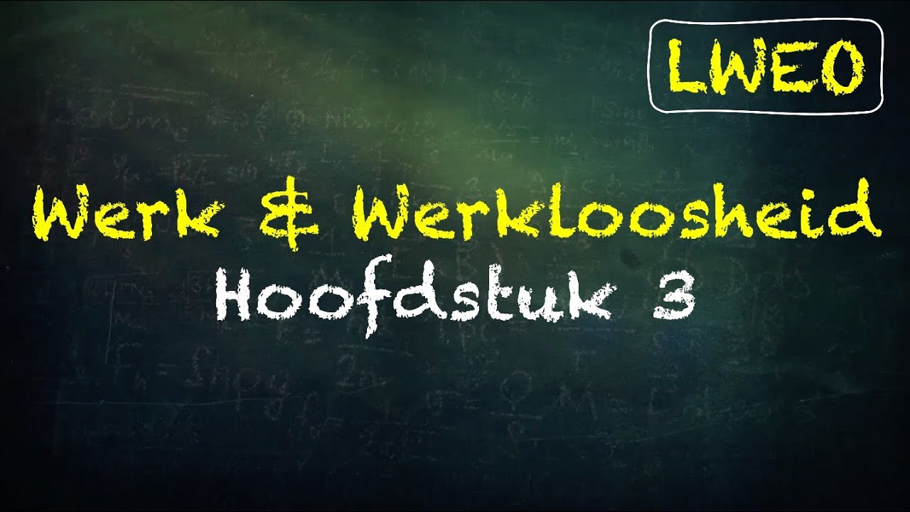'Werk & Werkloosheid' LWEO Hoofdstuk 3 - economie havo - YouTube