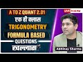 Complete Formula-Based Trigonometry Questions in One Class | A to Z SSC Quants | By Abhinay Sharma