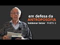 3 - EM DEFESA DA ANTROPOSOFIA | PARTE 3