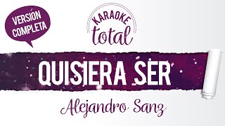 Quisiera Ser -Alejandro Sanz - Karaoke Cantado con Letra (HD)