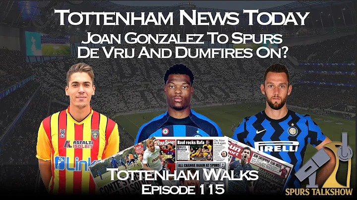 Joan Gonzalez To Tottenham | De Vrij & Dumfries On...