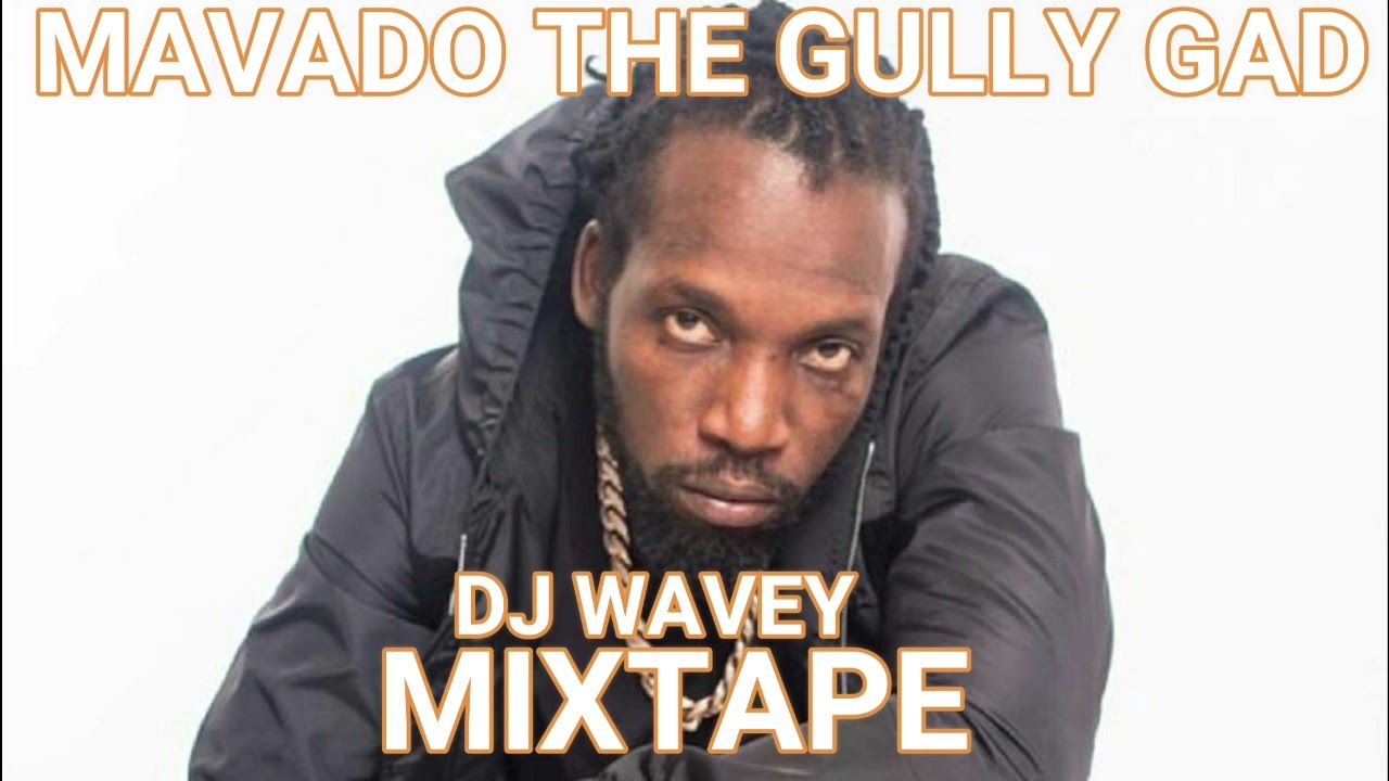 MAVADO 2021 MIXTAPE CLEAN GULLY GAD DJ WAVEY THE BEST OF MAVADO