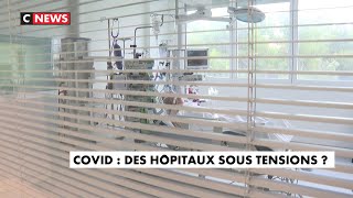 Covid : les hôpitaux sous tensions