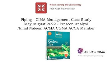 Piping Case Study Analysis CIMA MCS May August 2022 #CIMA #CGMA #AICPA #FLP #ACMA