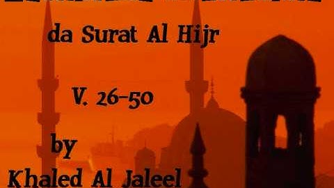 EMOTION FROM SURAT AL HIJR      من سورة الحجر  للشيخ خالد الجليل