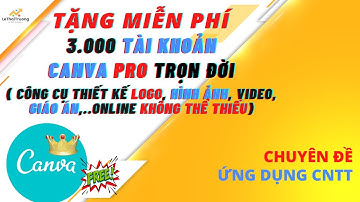 Tặng Miễn Phí 3000 Tài Khoản Canva Pro Mới Nhất 2021 || Lê Thái Trường