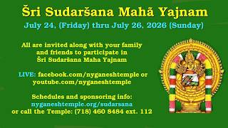 Šri Sudaršana Mantra Japam, Homam. Mahã Poornãhuti,  Sãtumurai, Hãrati - 9 am EST - 07262026