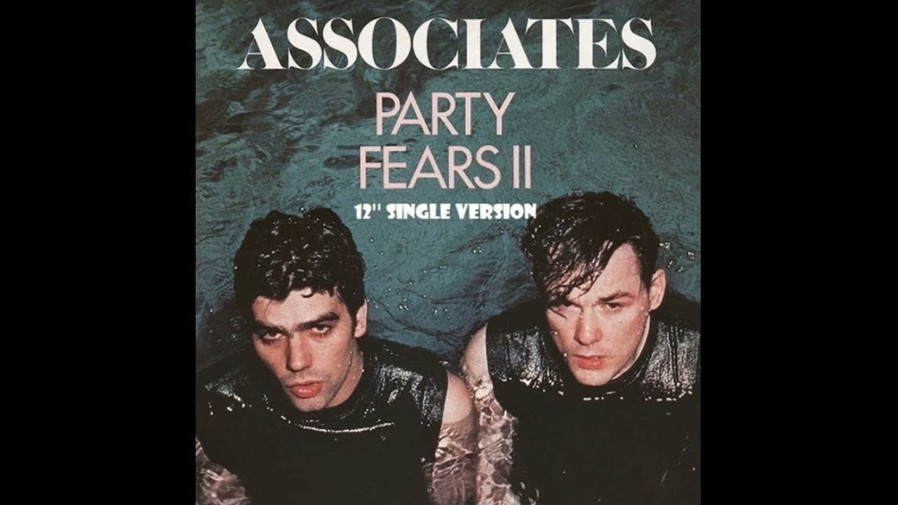 Associates - Party Fears Two (Extended Awake Me PupMix)