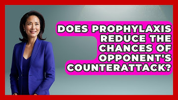 Does Prophylaxis Reduce The Chances Of Opponent