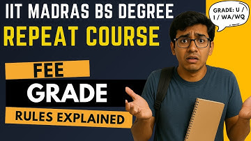Repeating a Course Explained 🔁 | Grade Improvement, WA/WQ/U/I Grades & Fees : IIT Madras BS Degree