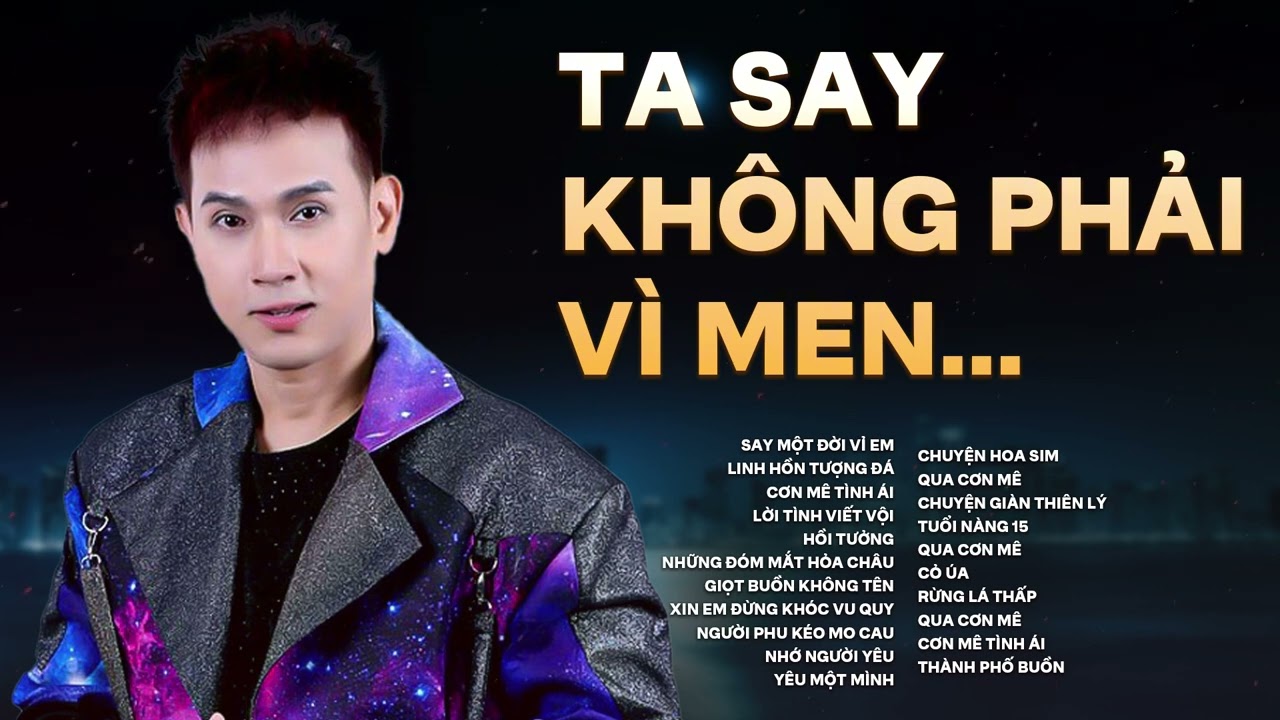 TA SAY KHÔNG PHẢI VÌ MEN...| SAY MỘT ĐỜI VÌ EM | PLAYLIST NHẠC BUỒN CHILL HAY NHẤT 2025