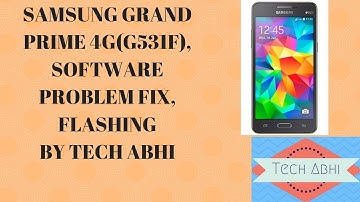 SAMSUNG G531F SOFTWARE PROBLEM ,FLASHING BY Tech Abhi
