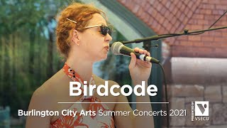 Burlington City Arts Summer Concert Series: Birdcode
