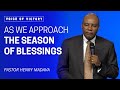 As we Approach the Season of Blessings - Pastor Henry Madava